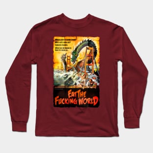 EAT THE F#CKING WORLD Long Sleeve T-Shirt